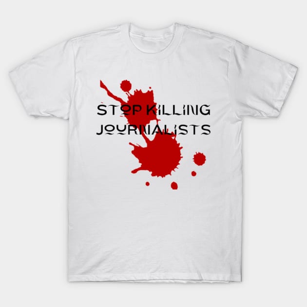 stop killing journalists T-Shirt by houdasagna